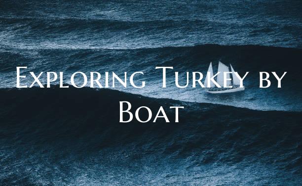 Exploring Turkey by Boat